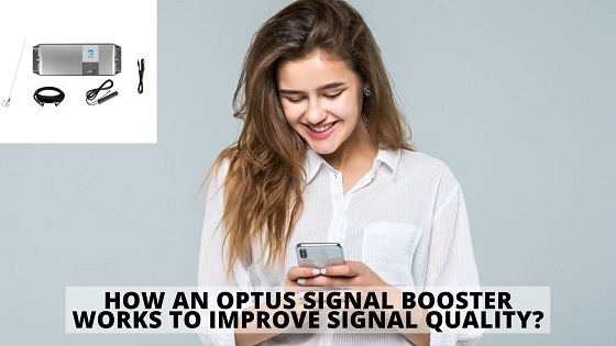 How an Optus Signal Booster Works to Improve Signal Quality