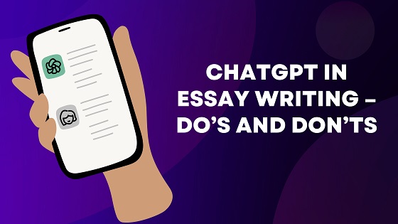 ChatGPT in Essay Writing – Do’s and Don’ts