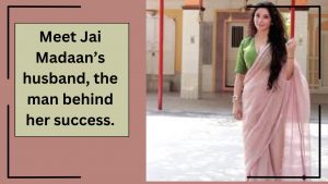 Jai Madaan’s husband